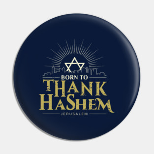 Born to Thank HaShem – Jerusalem Skyline Pin