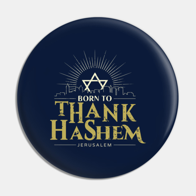 Born to Thank HaShem – Jerusalem Skyline Pin by Thank HaShem