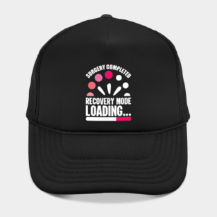 Surgery Completed Recovery Mode Loading – Funny Post Surgery Get Well Gift Hat