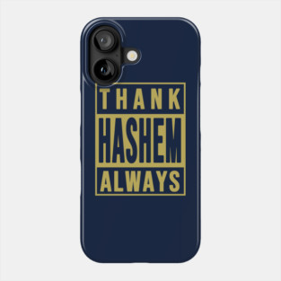 Thank Hashem Always Phone Case