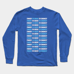 Tinker To Evers To Chance Long Sleeve T-Shirt