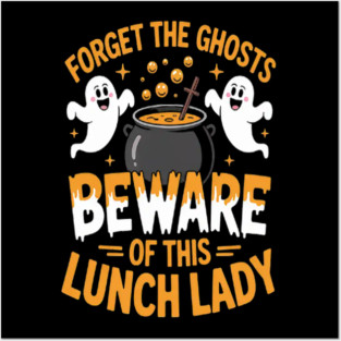 Lunch Lady Beware Cafeteria Worker All Hallows' Eve Ghost Posters and Art