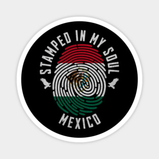Stamped in My Soul Mexico Flag Design Mexican Pride Magnet