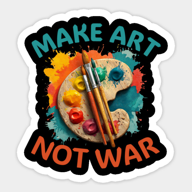 Make Art Not War Magnet by Charles's Store 8