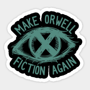 Make Orwell Fiction Again Magnet