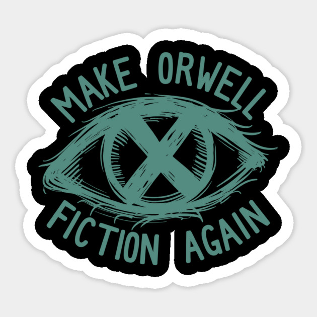Make Orwell Fiction Again Magnet by Charles's Store 8