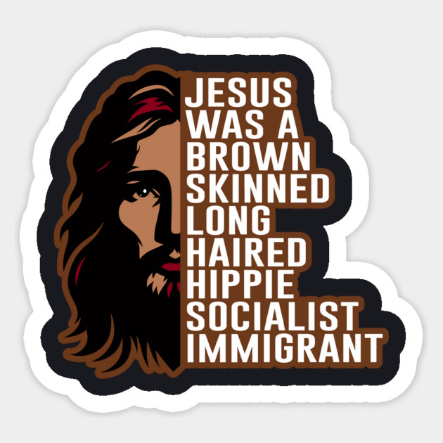 Jesus Was A Brown Skinned Long Haired Sticker by Charles's Store 8