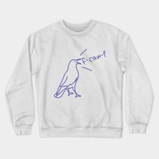 F-Caw-F says Funny Crow Crewneck Sweatshirt
