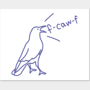 F-Caw-F says Funny Crow Posters and Art