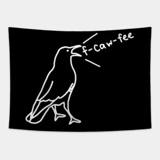 Funny Crow F-Caw-Fee Tapestry