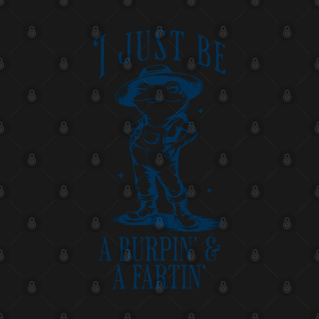 Happy Frog "I just be a burping and farting" funny design by Luxinda