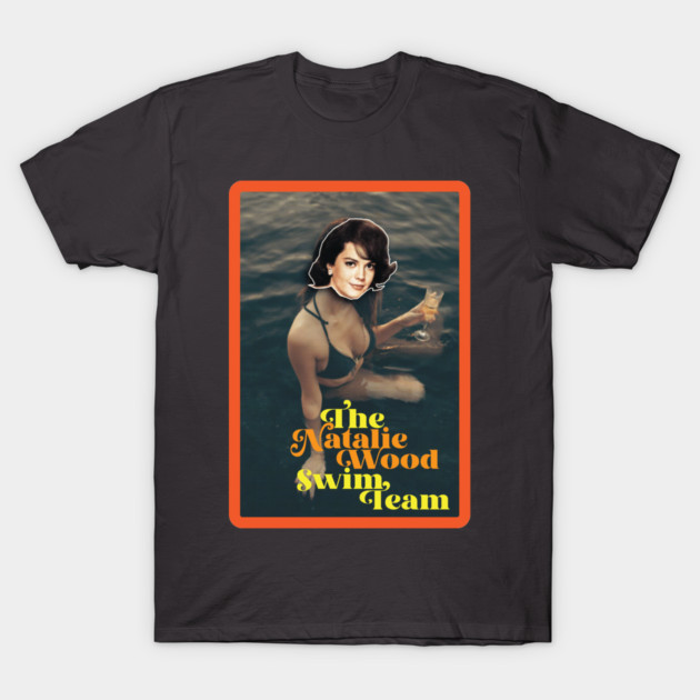 The Natalie Wood Swim Team T-Shirt by Jesus's Store