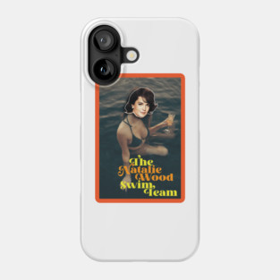 The Natalie Wood Swim Team Phone Case