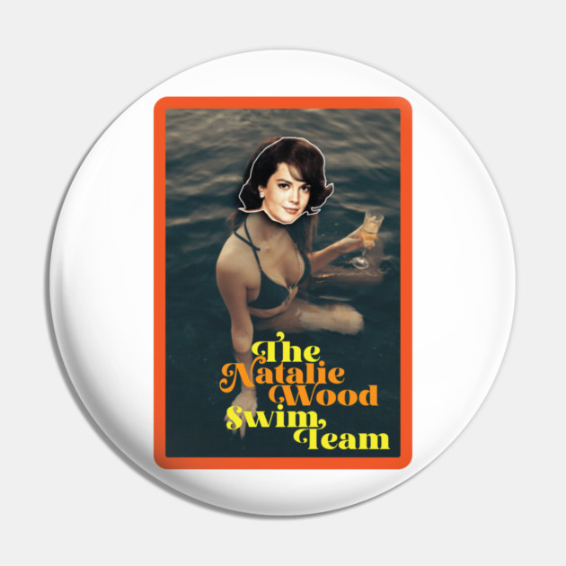 The Natalie Wood Swim Team Pin by Jesus's Store