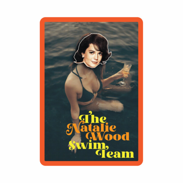 The Natalie Wood Swim Team by Jesus's Store