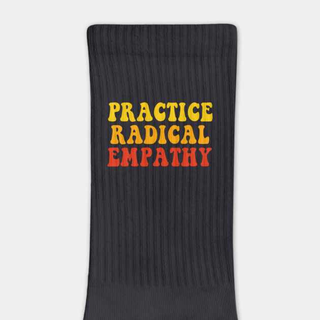Practice Radical Empathy by Charles's Store 8