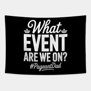 Pageant Dad Pageant Father Tapestry