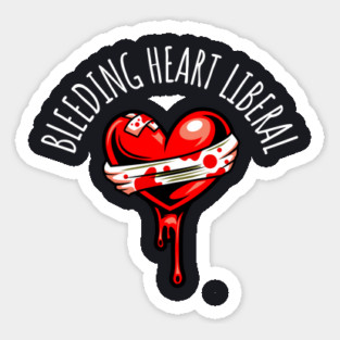 Bleeding Heart Liberal Sticker