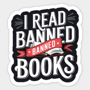 I Read Banned Books Sticker