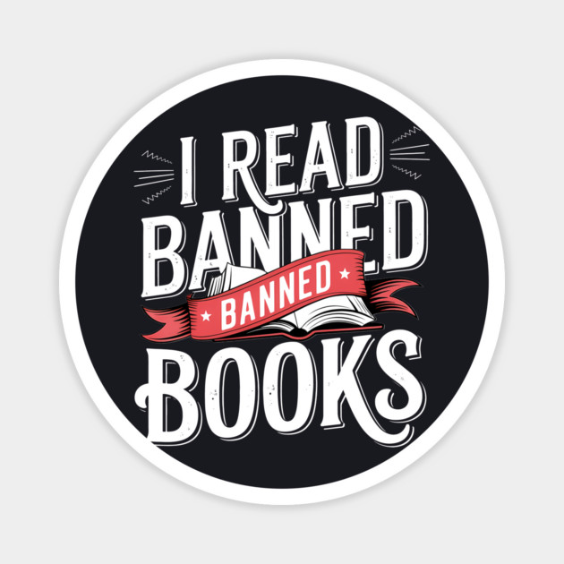 I Read Banned Books Magnet by Charles's Store 8