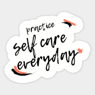 Practice Self Care Everyday! Sticker