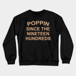 Since The Nineteen Hundreds Crewneck Sweatshirt