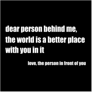 Positive Message Quote Dear Person Behind Me Love Posters and Art