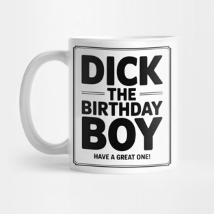 Dick The Birthday Boy Meme Mug