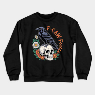 F-Caw-f Crewneck Sweatshirt