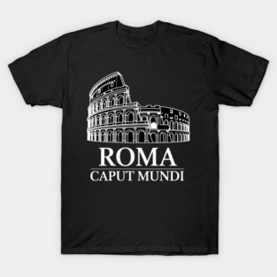 Rome - Capital Of The World T-Shirt