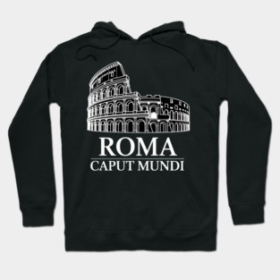 Rome - Capital Of The World Hoodie