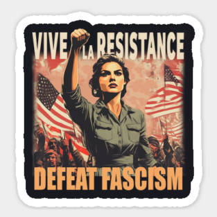 Vive La Resistance Defeat Fascism Sticker