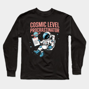 Cosmic Level Procrastinator Astronaut Space Humor Long Sleeve T-Shirt