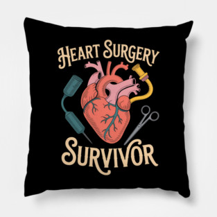 Heart Surgery Survivor  Funny Pillow