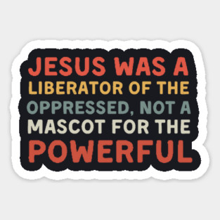 Jesus Was A Liberator Of The Oppressed Magnet