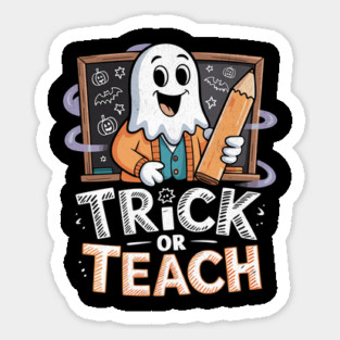 Trick or Teach Ghost Teacher Design Sticker