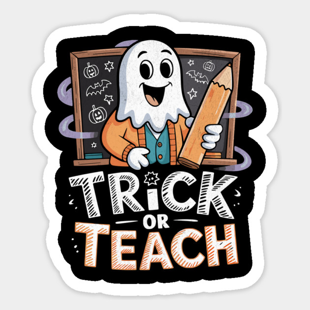 Trick or Teach Ghost Teacher Design Sticker by Designed By Marty