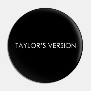 Taylors version Pin