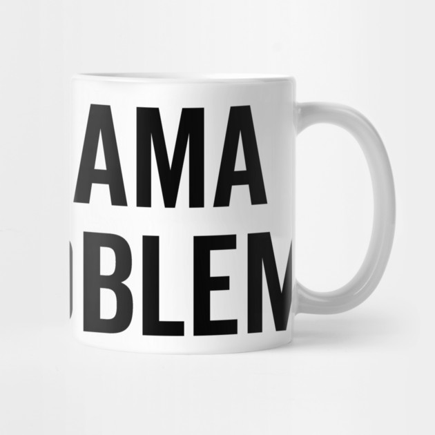 No Drama No Problem by Frank Ring