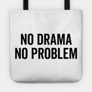No Drama No Problem Tote