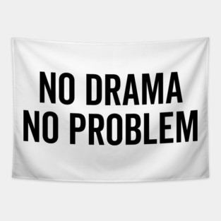 No Drama No Problem Tapestry