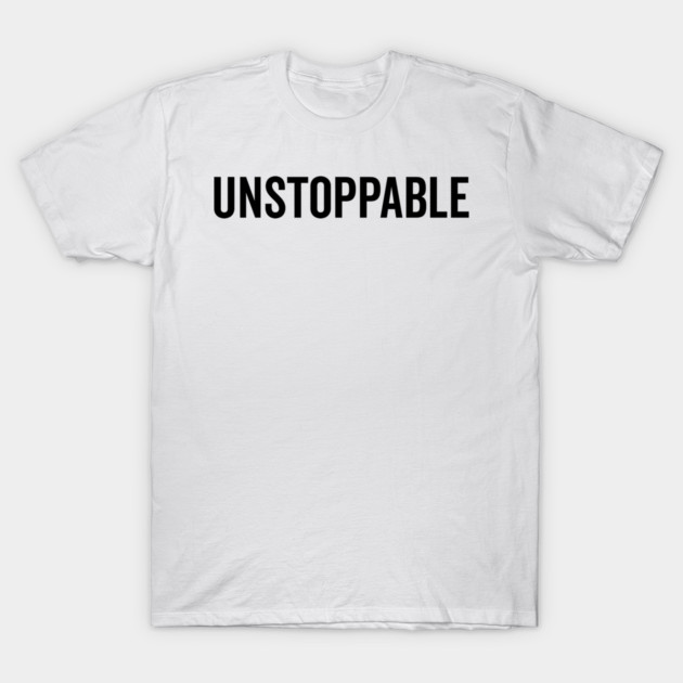 Unstoppable T-Shirt by Frank Ring