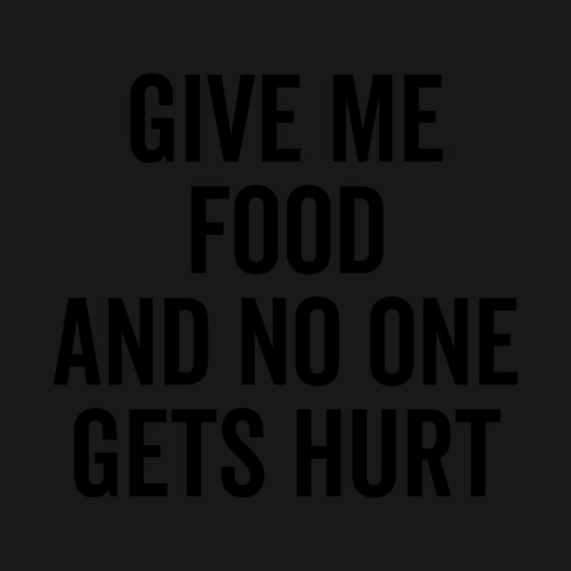 Give Me Food and No One Gets Hurt by Frank Ring