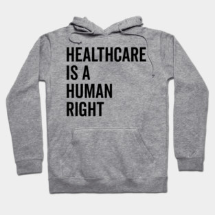 Healthcare is a Human Right Hoodie