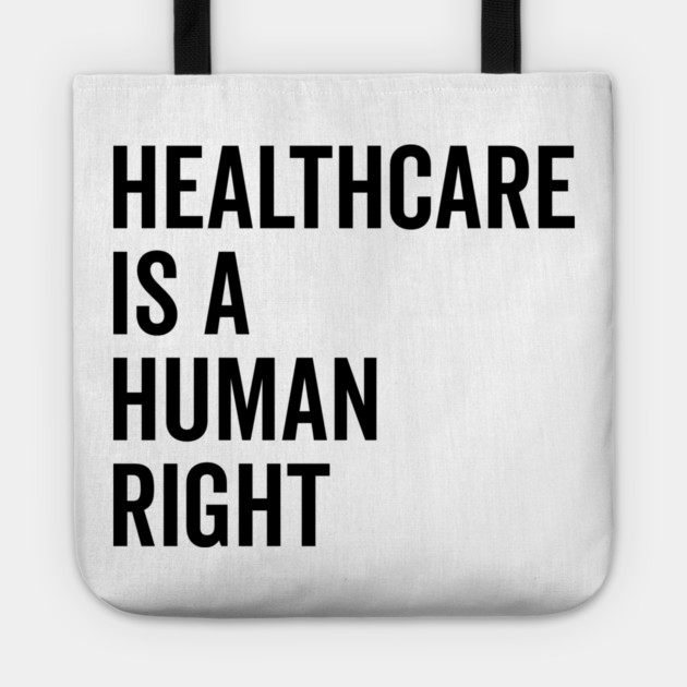 Healthcare is a Human Right Tote by Frank Ring