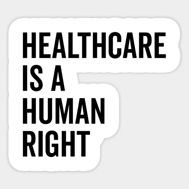 Healthcare is a Human Right Sticker by Frank Ring