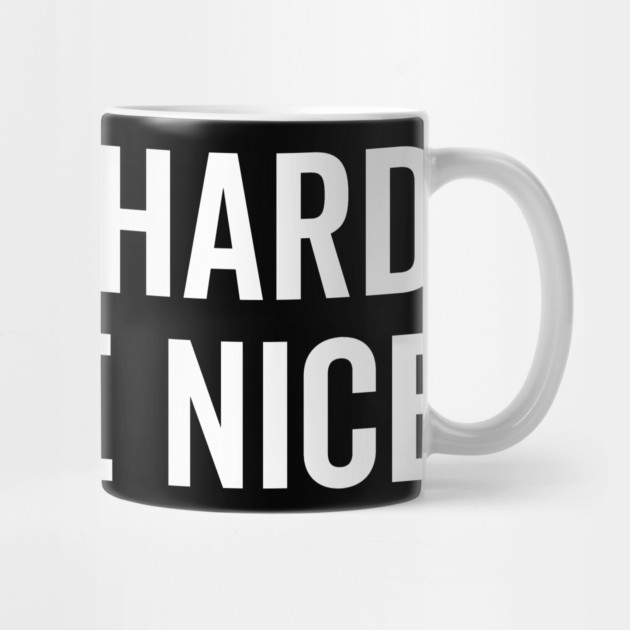 Work Hard and Be Nice by Frank Ring