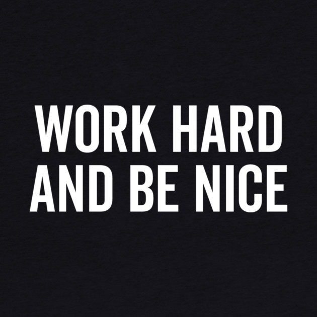 Work Hard and Be Nice by Frank Ring