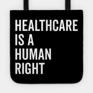 Healthcare is a Human Right Tote