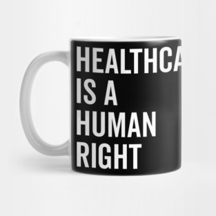 Healthcare is a Human Right Mug